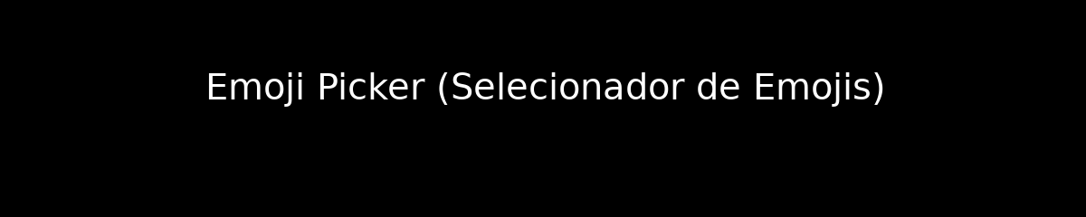Emoji Picker (Selecionador de Emojis)